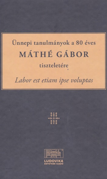Ünnepi kötet Máthé Gábor 80. születésnapjára